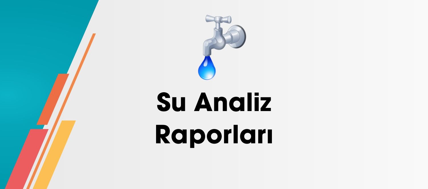 Su numunesi sonucu içme ve kullanma suyu mikrobiyolojik yönden uygun raporu